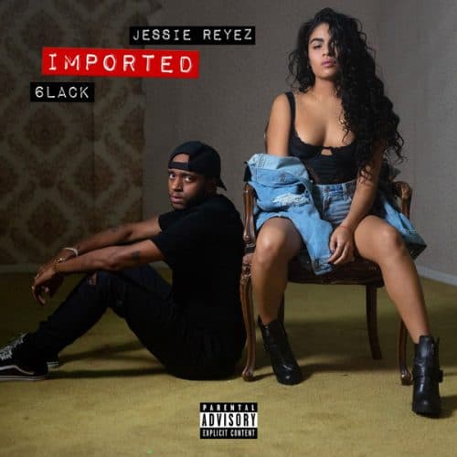 Jessie Reyez & 6LACK - Imported