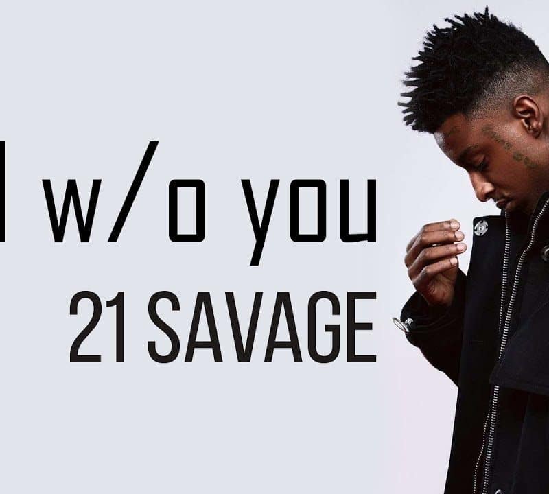 21 Savage - ball w/o you